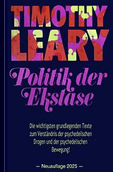 Timothy Leary: Politik der Ekstase von Timothy Leary