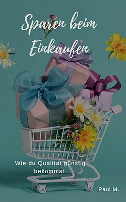 E-Book (epub) Sparen beim Einkaufen von Paul M.