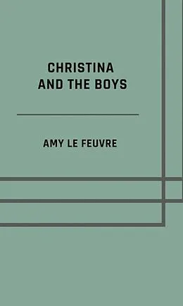 E-Book (epub) Christina and the boys von Amy Le Feuvre