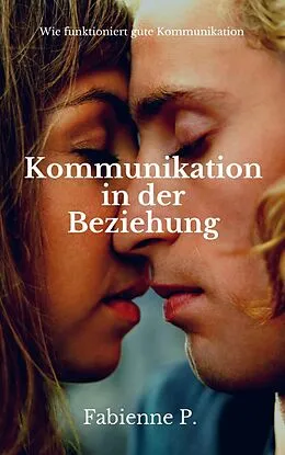 E-Book (epub) Kommunikation in der Beziehung von Fabienne P.