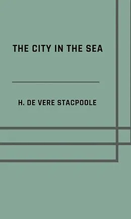 E-Book (epub) The city in the sea von Henry de Vere Stacpoole