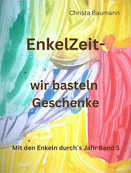 E-Book (epub) Enkelzeit- wir basteln Geschenke von Christa Baumann