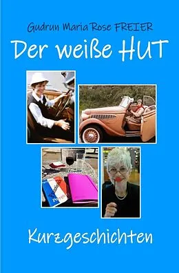 E-Book (epub) Der weiße Hut von Gudrun Maria Rose Freier