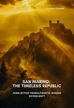 E-Book (epub) San Marino: The Timeless Republic von Giovanni Rinaldi