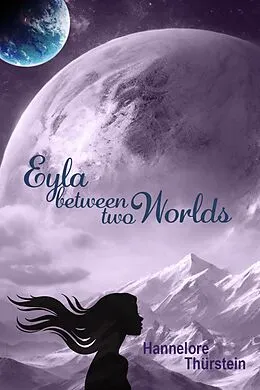 E-Book (epub) Eyla between two worlds von Hannelore Thürstein