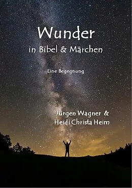 E-Book (epub) Wunder in Bibel und Märchen von Jürgen Wagner