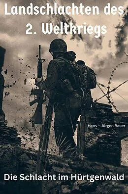 E-Book (epub) Landschlachten des 2. Weltkriegs von Hans-Jürgen Bauer