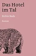 E-Book (epub) Das Hotel im Tal von Robin Bade