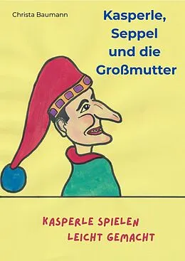 E-Book (epub) Kasperle, Seppel und die Großmutter von Christa Baumann