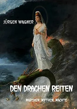 E-Book (epub) Den Drachen reiten von Jürgen Wagner