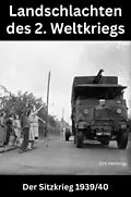 E-Book (epub) Landschlachten des 2. Weltkriegs - Der Sitzkrieg 1939/40 von Dirk Hennings