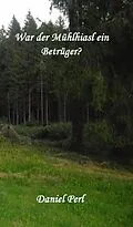E-Book (epub) War der Mühlhiasl ein Betrüger? von Daniel Perl
