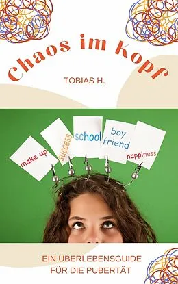 E-Book (epub) Chaos im Kopf - ein Überlebensguide für die Pupertät von Tobias Hopfmüller