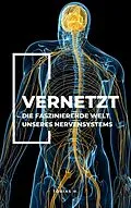 E-Book (epub) Vernetzt - Die faszinierende Welt unseres Nervensystems von Tobias Hopfmüller