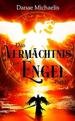 E-Book (epub) Das Vermächtnis der Engel von Danae Michaelis