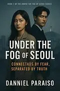 E-Book (epub) Under the Fog of Seoul von Danniel Paraiso Da Silva