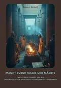 E-Book (epub) Macht durch Magie und Märkte von Bassam Baroudi
