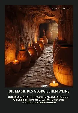 E-Book (epub) Die Magie des georgischen Weins von Levan Tsereteli