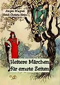 E-Book (epub) Heitere Märchen für ernste Zeiten von Jürgen Wagner