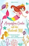 E-Book (epub) Meerjungfrau Coralia und das Flüsternde Riff: Kinderbuch über Mut, innere Stärke und Selbstvertrauen von Anne Peters