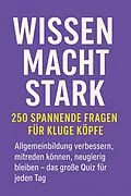 E-Book (epub) Wissen macht stark - 250 spannende Fragen für kluge Köpfe von Marcus PC Petersen - Clausen