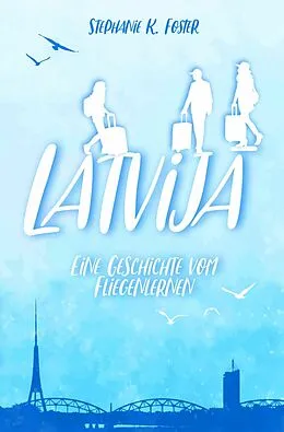E-Book (epub) Latvij? von Stephanie K. Foster