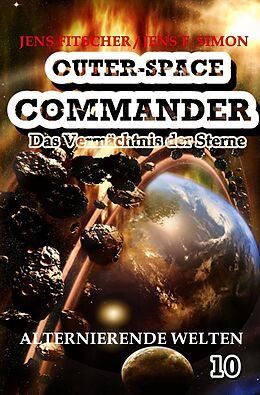 Kartonierter Einband OUTER-SPACE COMMANDER / Alternierende Welten (OUTER-SPACE COMMANDER 10) von Jens Fitscher, Jens F. Simon