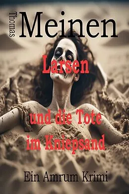 E-Book (epub) Larsen und die Tote im Kniepsand von Thomas Meinen