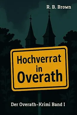 E-Book (epub) Hochverrat in Overath von R. B. Brown
