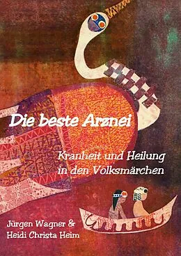 E-Book (epub) Die beste Arznei von Jürgen Wagner, Heidi Christa Heim