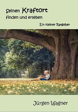 E-Book (epub) Seinen Kraftort finden und erleben von Jürgen Wagner