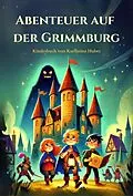 E-Book (epub) Abenteuer auf der Grimmburg von Karlheinz Huber