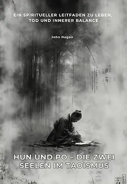 E-Book (epub) Hun und Po - Die zwei Seelen im Taoismus von John Hogan