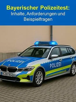 E-Book (epub) Bayerischer Polizeitest: Inhalte, Anforderungen und Beispielfragen von Thekla Kreuss