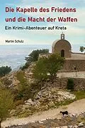 E-Book (epub) Die Kapelle des Friedens und die Macht der Waffen von Martin Schulz