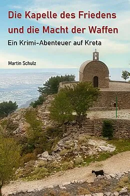 E-Book (epub) Die Kapelle des Friedens und die Macht der Waffen von Martin Schulz
