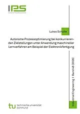 Kartonierter Einband Autonome Prozessoptimierung bei konkurrierenden Zielstellungen unter Anwendung maschineller Lernverfahren am Beispiel der Elektronikfertigung von Lukas Schulte