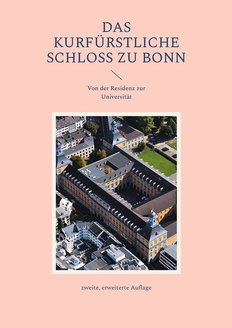Das Kurfürstliche Schloss zu Bonn