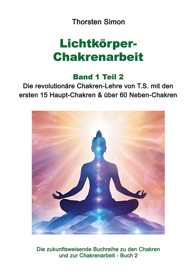 Lichtkörper-Chakrenarbeit Band 1 Teil 2