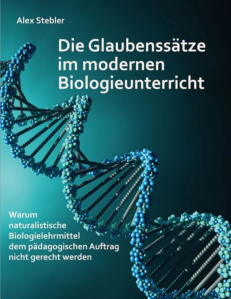Die Glaubenssätze im modernen Biologieunterricht