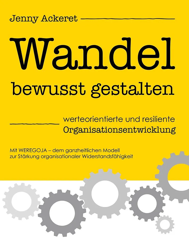 Wandel bewusst gestalten - werteorientierte und resiliente Organisationsentwicklung