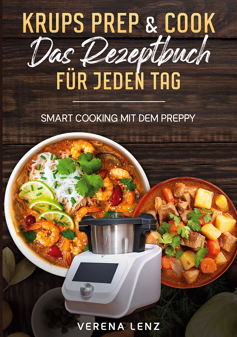 Krups Prep & Cook Das Rezeptbuch für jeden Tag