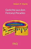 E-Book (epub) Gedichte aus dem Fentanyl Paradies von Robert P. Martin