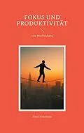 E-Book (epub) Fokus und Produktivität von Frank Kralemann
