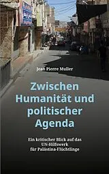 E-Book (epub) Zwischen Humanität und politischer Agenda von Jean Pierre Muller