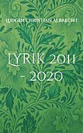 E-Book (epub) Lyrik 2011 - 2020 von Ludger Christian Albrecht