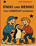 E-Book (epub) Eniki und Beniki. Total verrückt unterwegs von Lidia Gottmann