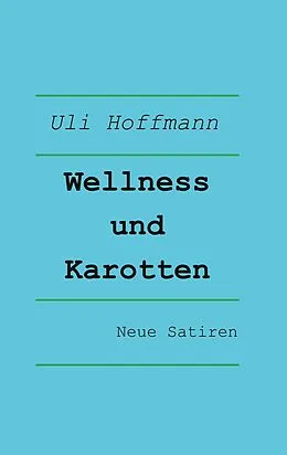 E-Book (epub) Wellness und Karotten von Uli Hoffmann