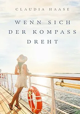 E-Book (epub) Wenn sich der Kompass dreht von Claudia Haase