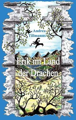 E-Book (epub) Erik im Land der Drachen von Andrea Tillmanns